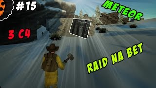 #15 HurtWorld -RAID 3 C4 EKIPA BET,METEOR
