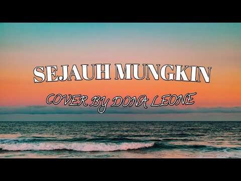 SEJAUH MUNGKING | DONA LEONE | COVER DAN LIRIK