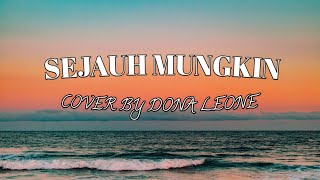 SEJAUH MUNGKING | DONA LEONE | COVER DAN LIRIK