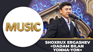 Music - SHOXRUX ERGASHEV | DADAM BILAN YONMA-YON