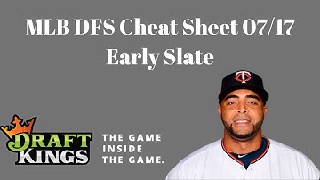 MLB DFS Cheat Sheet 07/17 (Early Slate)