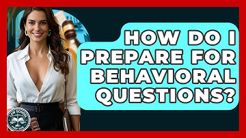How Do I Prepare For Behavioral Questions? - Law School Prep Hub
