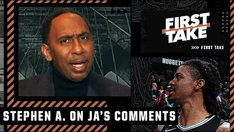 Stephen A. reacts to Ja Morant saying he isn't wor...