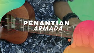 PENANTIAN - Armada (lirik & chord) Cover Ukulele by Alvin Sanjaya