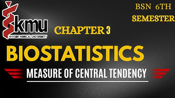 Biostatistics Chp#3 |measure of central tendency| |KMU| by Secretstar