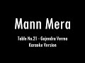 Mann mera  table no21  gajendra verma  karaoke with lyrics  only guitar chords