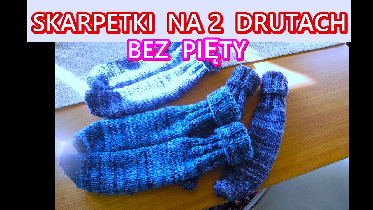 Jak Zrobić Pacynkę Ze Skarpety SKARPETKI NA DRUTACH SKARPETY DLA DZIECI BEZ PIĘTY KROK PO KROKU PROSTE