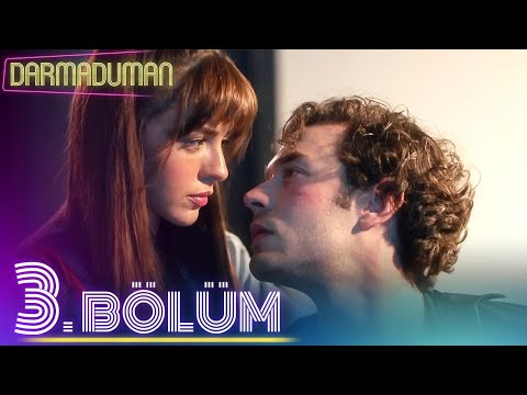 Darmaduman 3. Bölüm