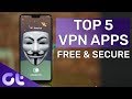 Top 5 FREE & SECURE Android VPN Apps in 2018 | Guiding Tech image