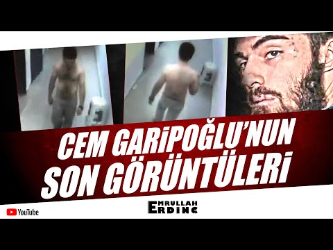 Cem Garipoğlu'nun Son Görüntüleri