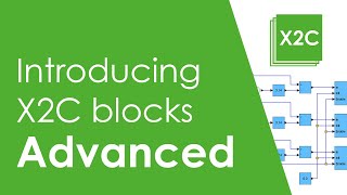 Introducing X2C blocks (Advanced) | LCM