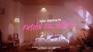 Video thumbnail of "Chica Sobresalto - Fusión del Núcleo"