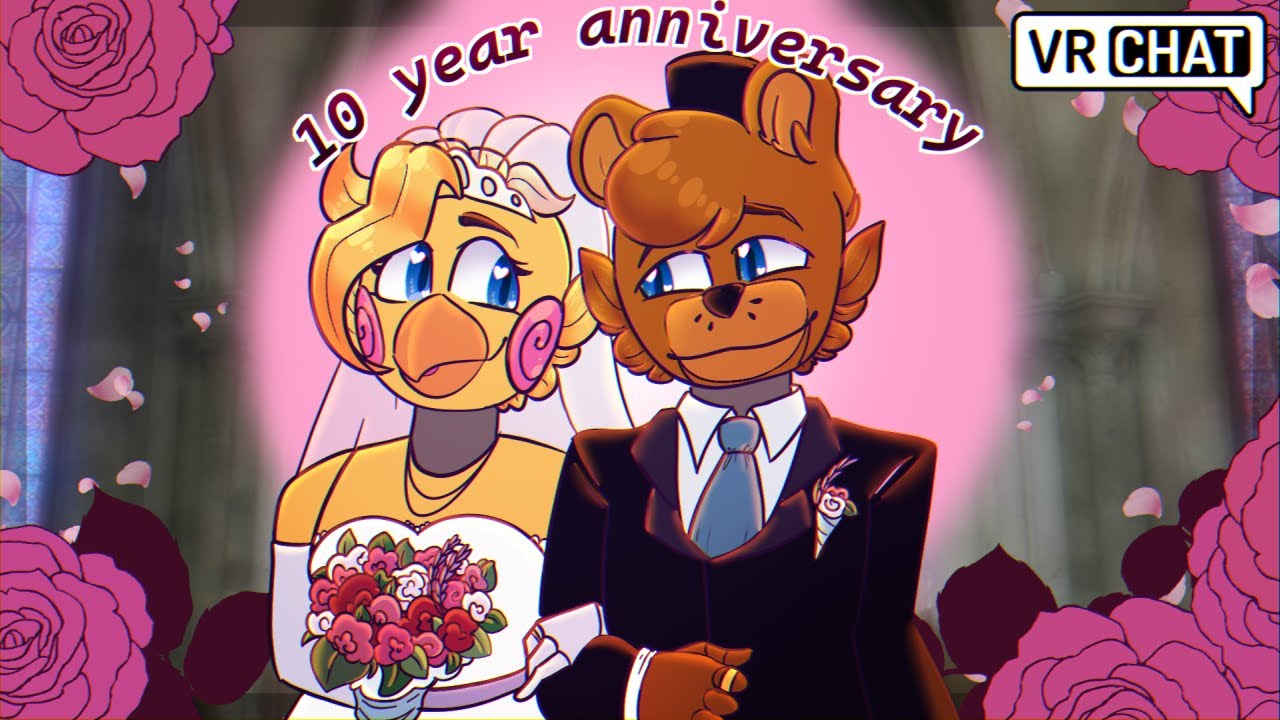 Freddy and Toy Chica's 10 YEAR WEDDING ANNIVERSARY!!!