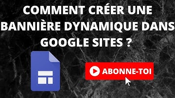 Comment créer une bannière dynamique dans google sites