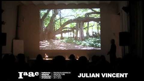 IAAC Lectures Series 2012 - Julian Vincent