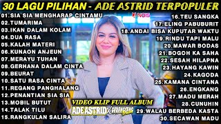 ADE ASTRID FULL ALBUM|Sia² Mengharap Cintamu,Tumarima,Dua ​Rasa Full Album Bajidor x Gerengseng Team