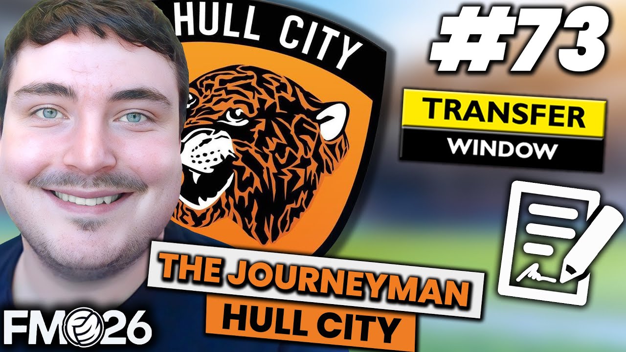 OUR MOST IMPORTANT TRANSFER WINDOW YET! | FM26 JOURNEYMAN (Hull City) #73 | FOOTBALL MANAGER 26