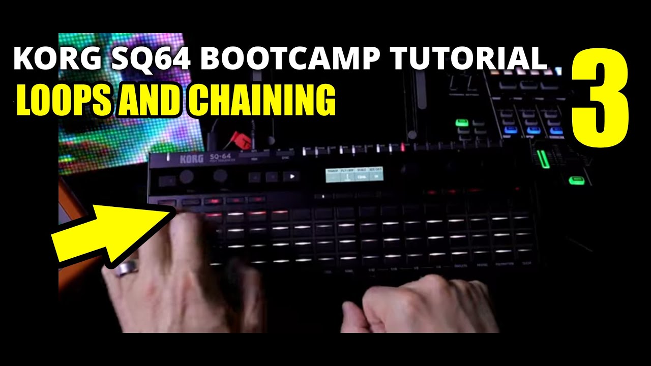 Loops and Chaining – Korg SQ64 Bootcamp Pt 3 // Korg Sq-64 Tutorial