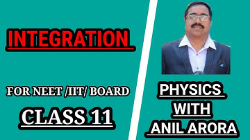 class 11 INTEGRATION | DEFINITE INTEGRATION | NEET |  IIT | IAS PHYSICS WITH ANIL ARORA