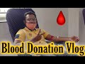 Blood donation vlog  akmal badi vlog