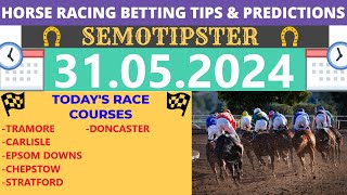 Horse Racing Tips Today |31.05.2024|Horse Racing Predictions|Horse Racing Picks|Horse Racing Tips UK