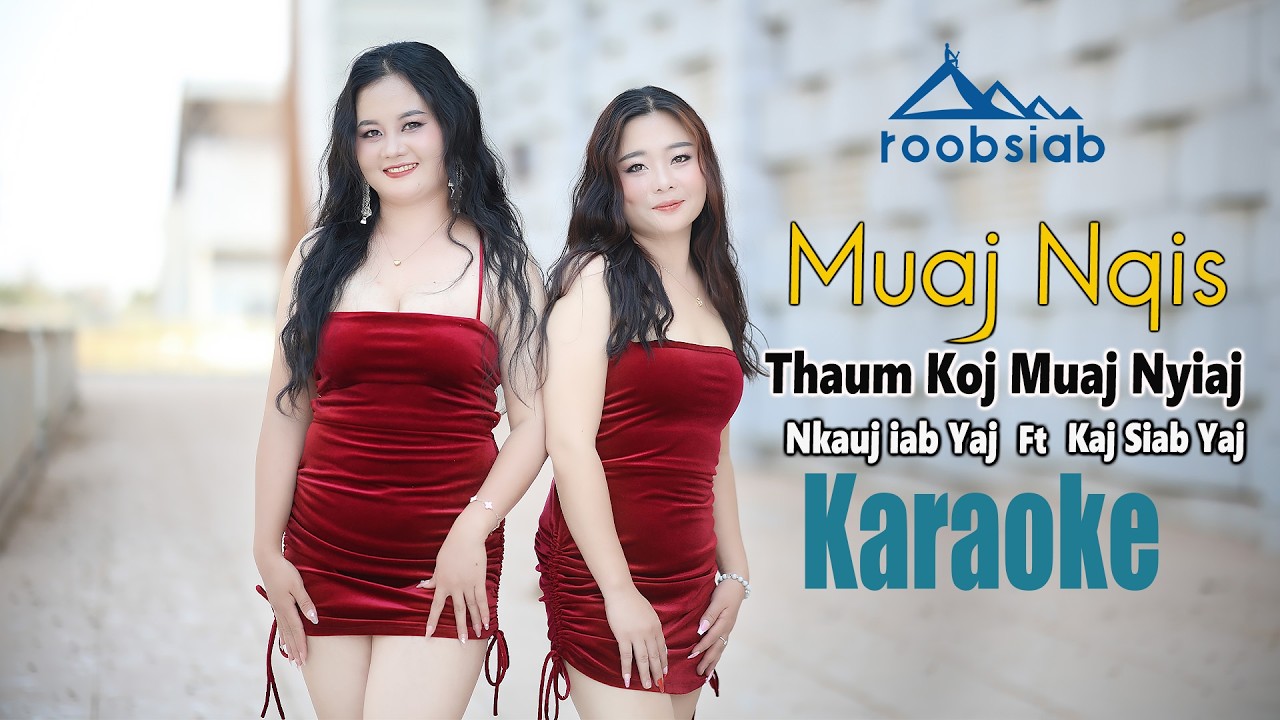 Nkauj Iab Yaj & Kaj Siab Yaj - Muaj nqis thaum koj muaj nyiaj karaoke 2/27/2026
