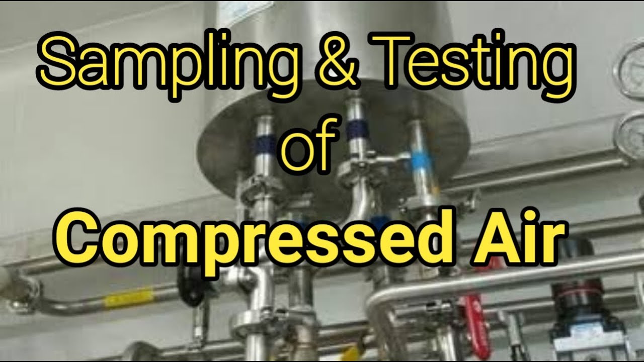Sampling and Testing of Compressed Air For Viable Count YouTube