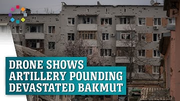 Drone shows artillery pounding devastated Bakhmut