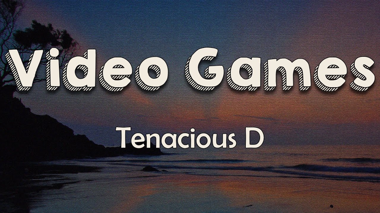 Tenacious D's brand new single 'Video Games' reminds us about