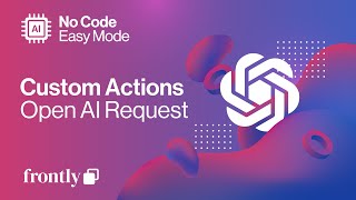 Frontly - OpenAI Request Actions
