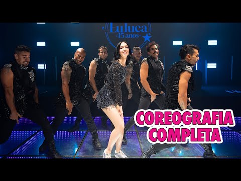 COREOGRAFIA COMPLETA da Minha Festa de 15 Anos | Luluca