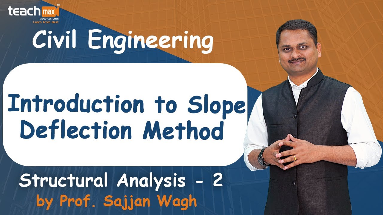Introduction to Slope Deflection Method | Structural Analysis - 2 ...