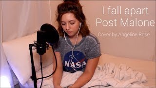 I Fall Apart - Post Malone Cover By Angeline Rose
