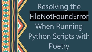 Resolving the FileNotFoundError When Running Python Scripts with Poetry
