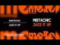 Mistachic - Jazz It Up (Robbie Groove,Andrea Mazzali,Matteo Sala & Peruz Remix)