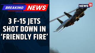 Fury In The Gulf Us Says 3 F-15S Shot Down By Kuwaiti Air Defenses Us-Iran-Israel News News18
