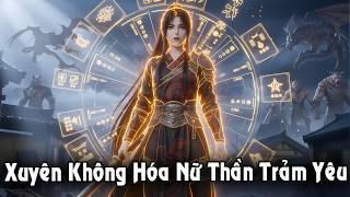 (Full) Ta Xuyên Không Hóa Nữ Thần Trảm Yêu | Pi Studio Bộ 192 screenshot 5