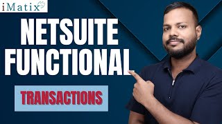Transactions in NetSuite Functional | NetSuite Functional Training | NetSuite Functional | iMatix