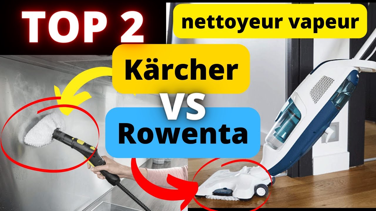 TOP 2 : MEILLEUR Nettoyeur Vapeur 2022 (TEST COMPARATIF Kärcher VS Rowenta)  Guide d'achat AMAZON - YouTube