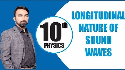 10th Class | Physics | Chapter 11 | Longitudinal Nature of Sound Waves | Lec.04 | Haytham Academy