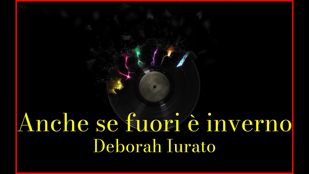 Deborah Iurato Anche se fuori è inverno (Lyrics) Karaoke YouTube Deborah Iurato Anche se fuori è inverno (Lyrics) Karaoke YouTube