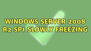 Windows Server 2008 R2 SP1 slowly freezing