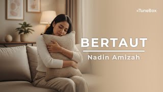 Download Lagu Bertaut – Nadin Amizah | Romantic Deep Ballad Version by iTuneBox MP3