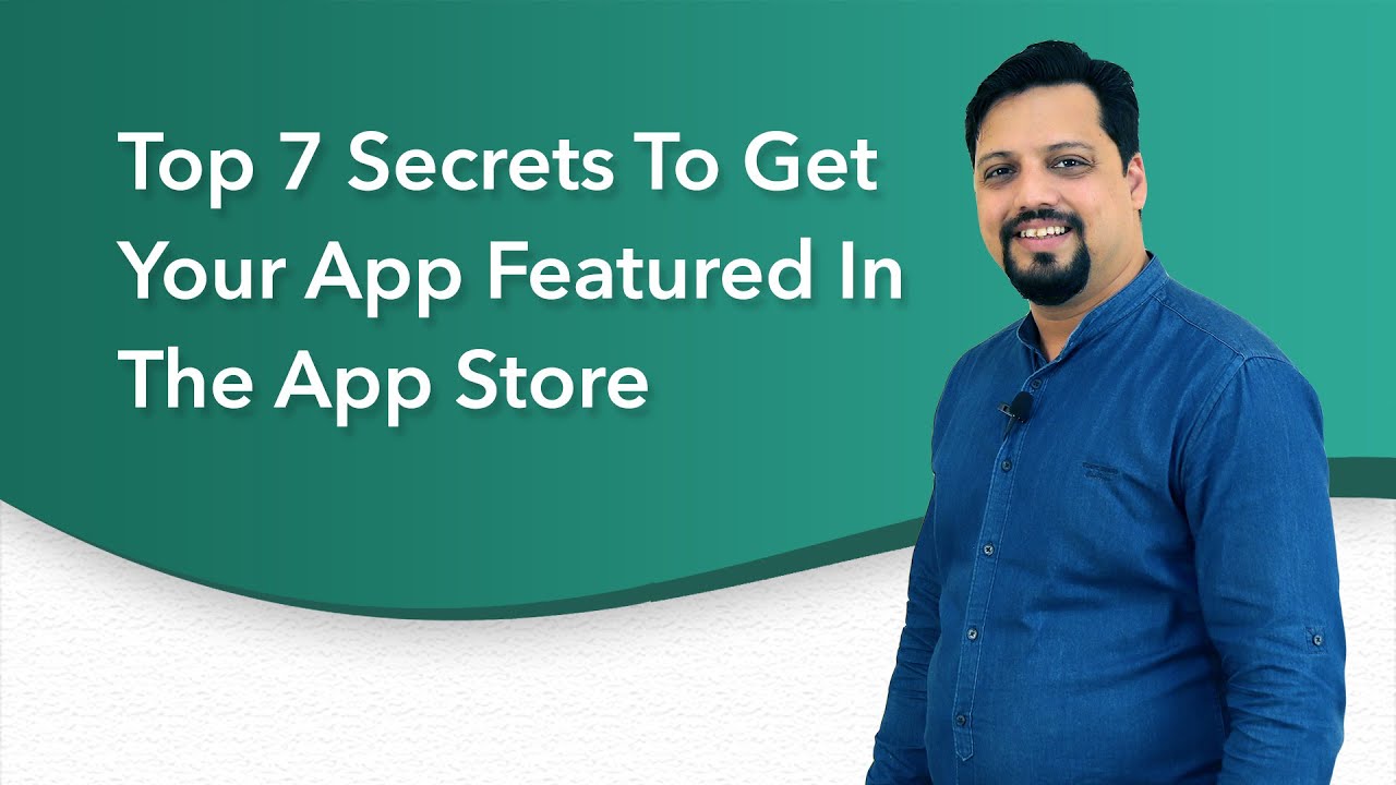 Top 7 Secrets To Get Your App Featured In The App Store