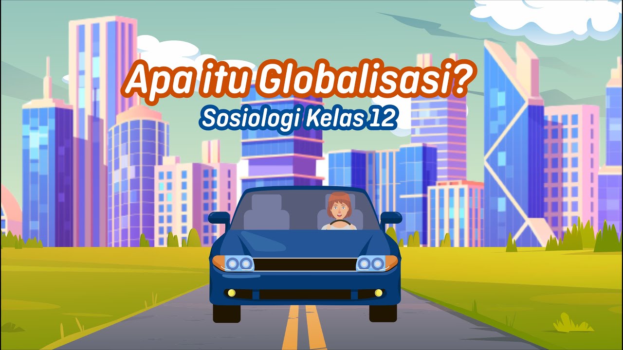 Apa itu Globalisasi | Sosiologi Kelas 12 - EDURAYA MENGAJAR