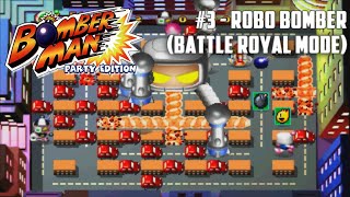 Bomberman Party Edition #3 - Robo Bomber (Battle Royal Mode)