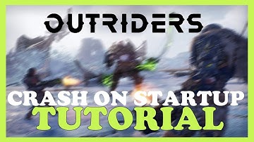Outriders – How to Fix Crash on Startup – Complete Tutorial
