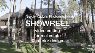 Sergiy Kadulin Photography Showreel Of Video Editing For Real Estate And Interior Design 2023