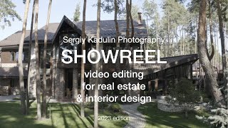 Sergiy Kadulin Photography showreel of video editing for real estate and interior design (2023)