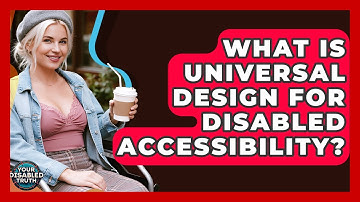 What Is Universal Design For Disabled Accessibility? - Your Disabled Truth